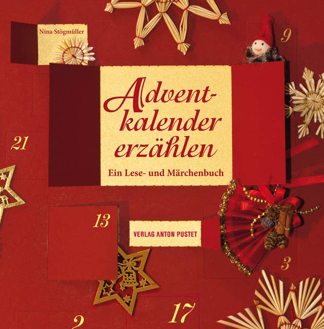 Adventkalender erzählen: Ein Lese- und Märchenbuch