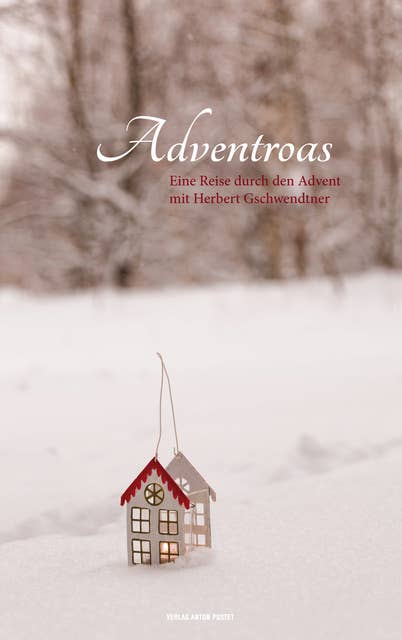 Adventroas: Eine Reise durch den Advent: Eine Reise durch den Advent mit Herbert Gschwendtner