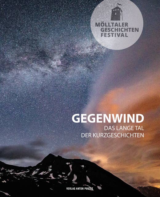 Mölltaler Geschichten Festival: Gegenwind: Das lange Tal der Kurzgeschichten