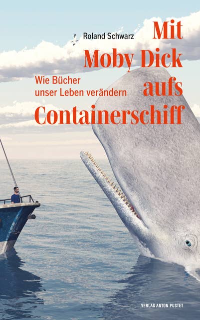 Mit Moby Dick aufs Containerschiff: Wie Bücher unser Leben verändern