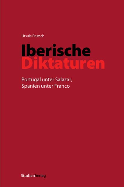 Iberische Diktaturen: Portugal unter Salazar, Spanien unter Franco