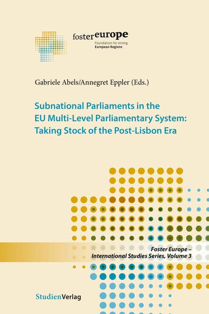 Subnational Parliaments in the EU Multi-Level Parliamentary System: Taking Stock of the Post-Lisbon Era