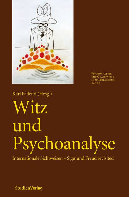 Witz und Psychoanalyse: Internationale Sichtweisen - Sigmund Freud revisited