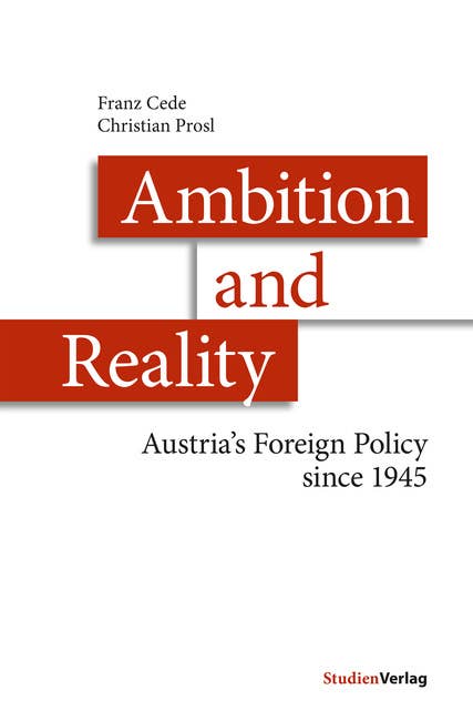 Ambition and Reality: Austria's Foreign Policy since 1945