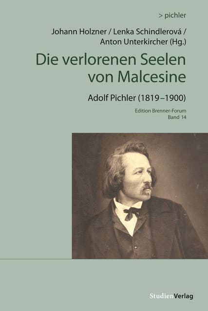 Die verlorenen Seelen von Malcesine: Adolf Pichler (1819–1900)