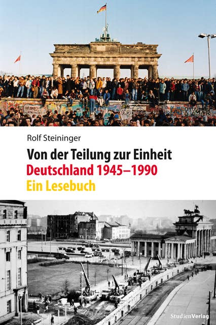 Von der Teilung zur Einheit. Deutschland 1945–1990: Ein Lesebuch