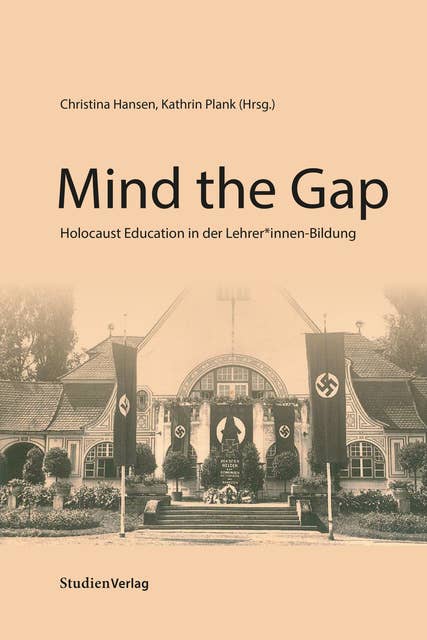 Mind the Gap: Holocaust Education in der Lehrer*innen-Bildung