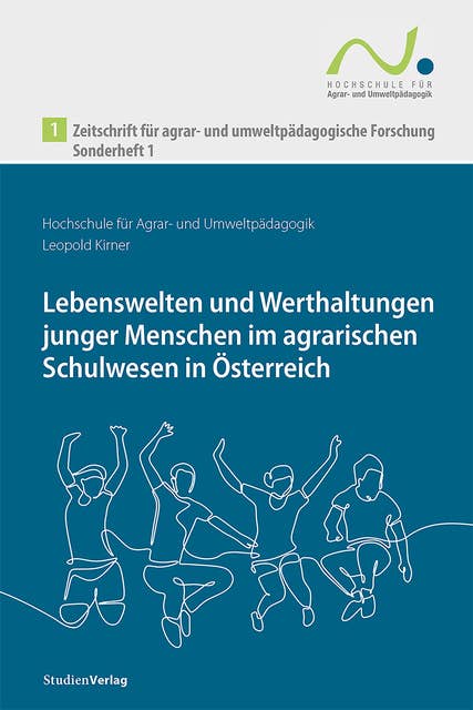 Zeitschrift für agrar- und umweltpädagogische Forschung, Sonderheft 1: Lebenswelten und Werthaltungen junger Menschen im agrarischen Schulwesen in Österreich