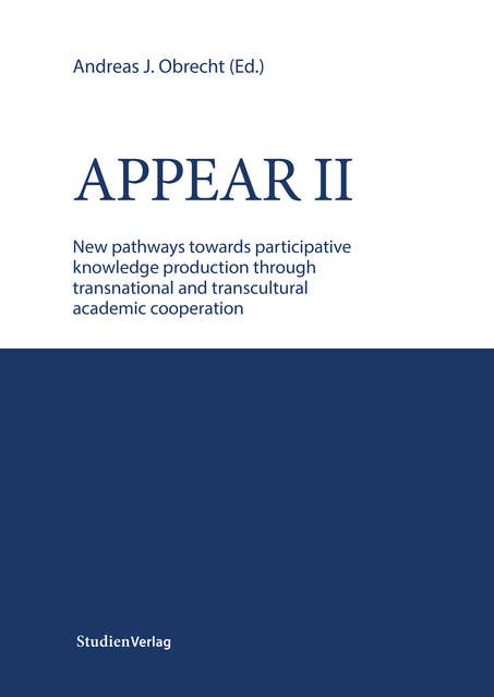 APPEAR II: New pathways towards participative knowledge production through transnational and transcultural academic cooperation