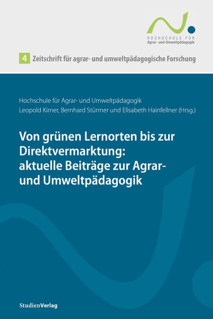 Zeitschrift für agrar- und umweltpädagogische Forschung 4: Von grünen Lernorten bis zur Direktvermarktung: Aktuelle Beiträge zur Agrar- und Umweltpädagogik