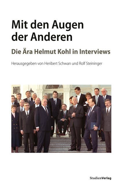 Mit den Augen der Anderen: Die Ära Helmut Kohl in Interviews