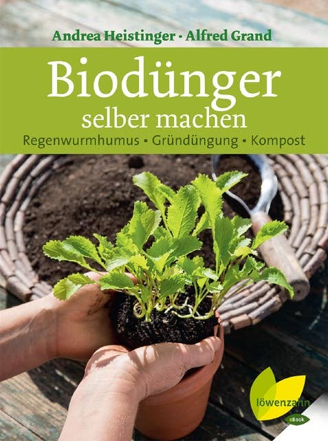 Biodünger selber machen: Regenwurmhumus - Gründüngung - Kompost