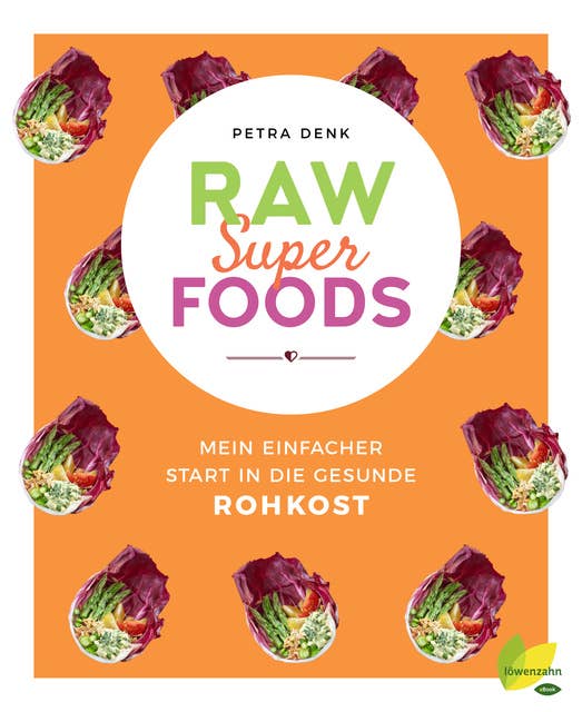 Raw Superfoods: Mein einfacher Start in die gesunde Rohkost