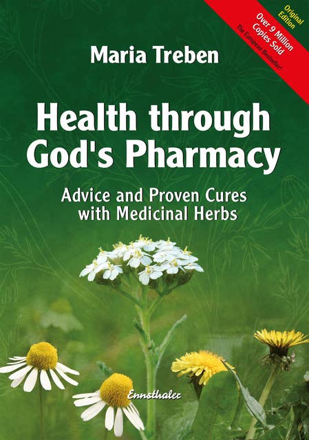 Health through God's Pharmacy: Advice and Proven Cures with Medicinal Herbs