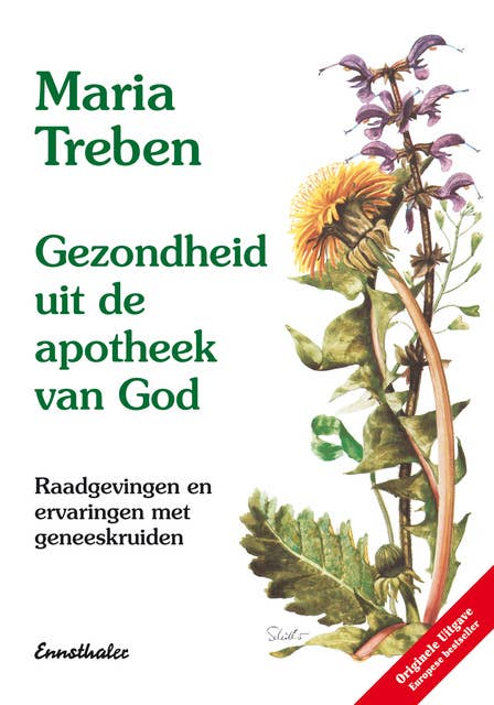 Gezondheid uit de apotheek van God: Raadgevingen en ervaringen met geneeskruiden – Niederländische Ausgabe