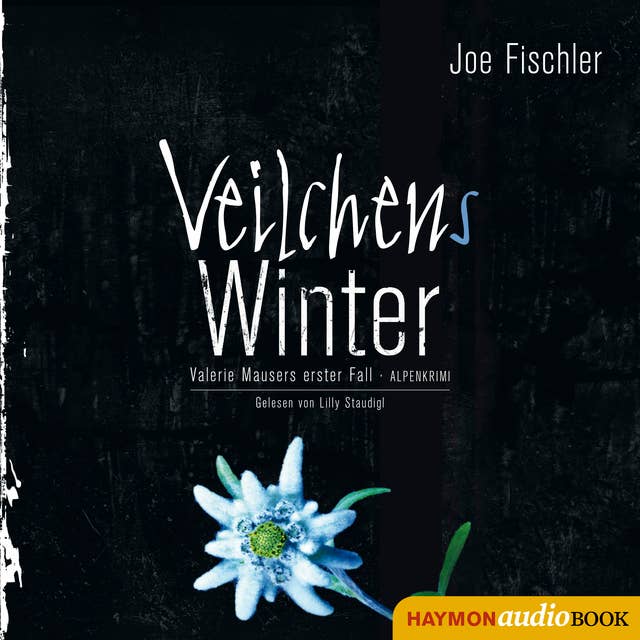 Veilchens Winter: Valerie Mausers erster Fall. Alpenkrimi