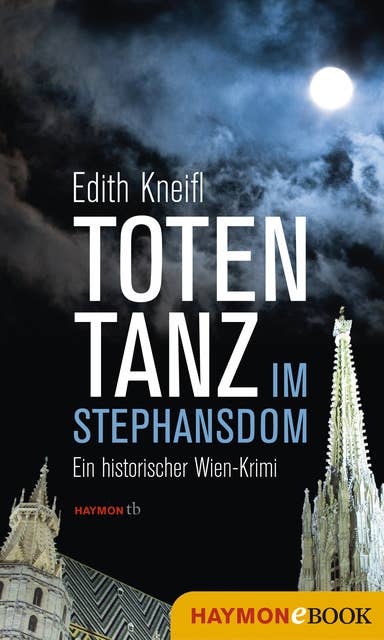 Totentanz im Stephansdom: Ein historischer Wien-Krimi
