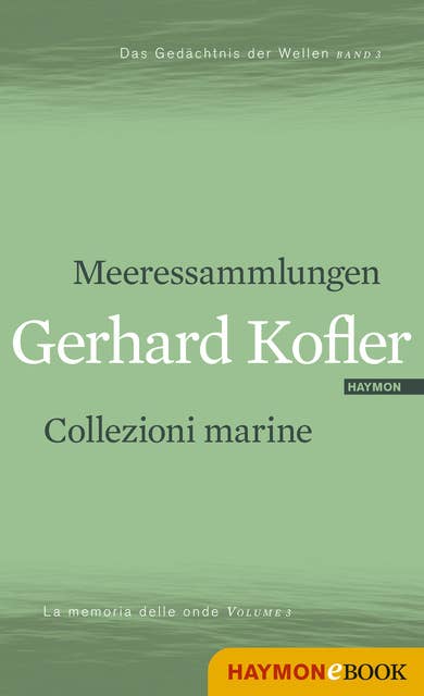 Meeressammlungen/Collezioni marine: Das Gedächtnis der Wellen/La memoria delle onde