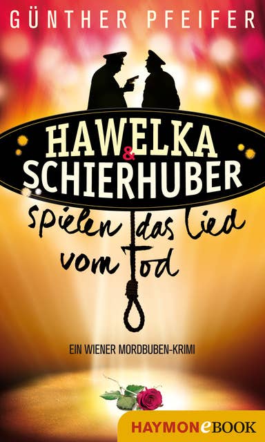 Hawelka & Schierhuber spielen das Lied vom Tod: Ein Wiener Mordbuben-Krimi