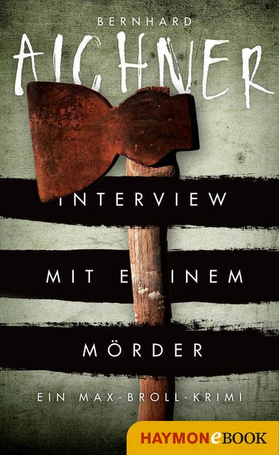 Interview mit einem Mörder: Ein Max-Broll-Krimi