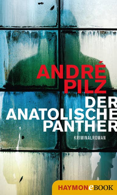 Der anatolische Panther: Kriminalroman