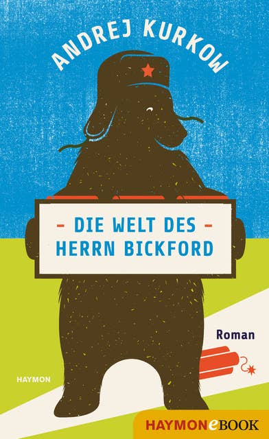 Die Welt des Herrn Bickford: Roman