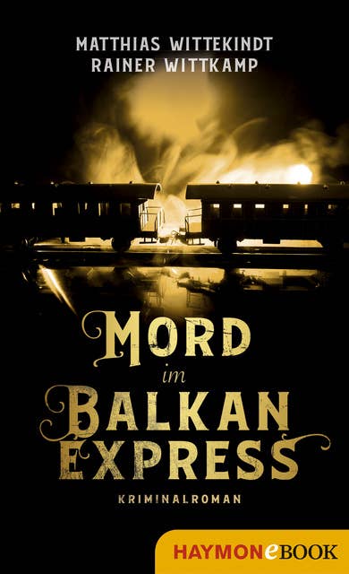 Mord im Balkanexpress: Kriminalroman