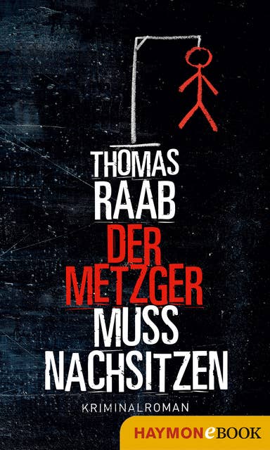 Der Metzger muss nachsitzen: Kriminalroman