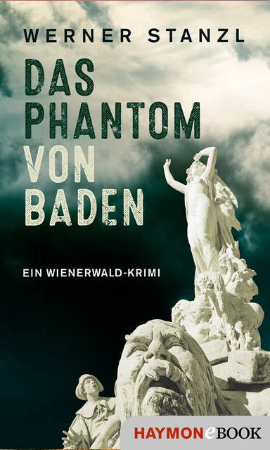 Das Phantom von Baden: Ein Wienerwald-Krimi