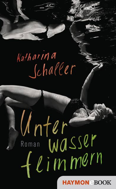 Unterwasserflimmern: Roman