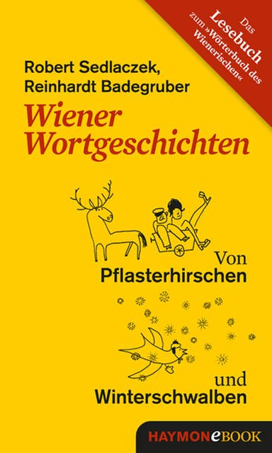 Wiener Wortgeschichten: Von Pflasterhirschen und Winterschwalben