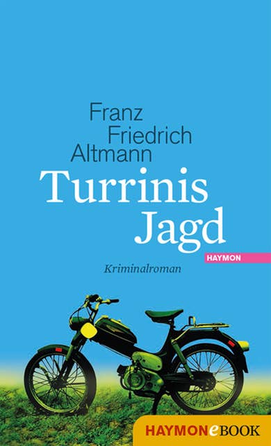 Turrinis Jagd: Kriminalroman