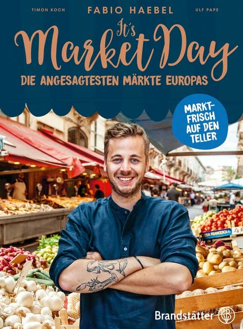 It's Market Day: Marktfrisch auf den Teller