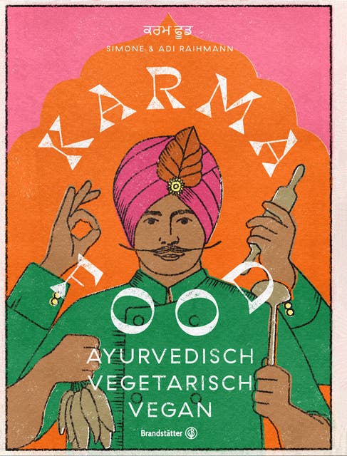 Karma Food: ayurvedisch - vegetarisch - vegan