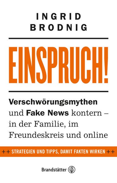 Einspruch!: Verschwörungsmythen und Fake News kontern - in der Familie, im Freundeskreis und online