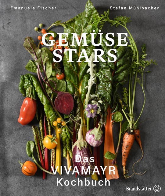 Gemüse Stars: Das VIVAMAYR Kochbuch