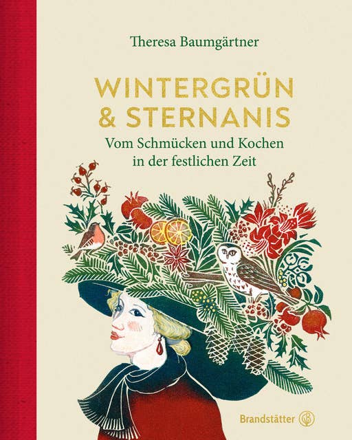 Wintergrün & Sternanis: Vom Schmücken und Kochen in der festlichen Zeit