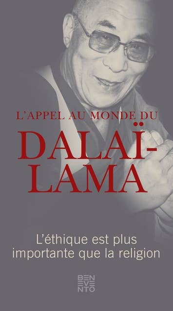 L'appel au monde du Dalaï-Lama: L'éthique est plus importante que la religion