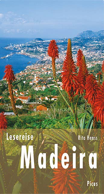 Lesereise Madeira: Blütenwolken, Wein und ewig Frühling