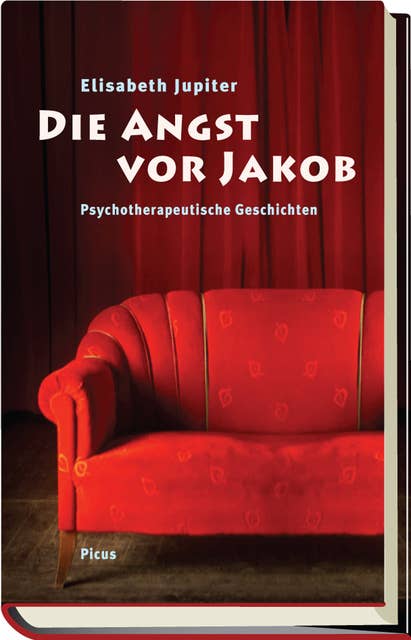 Die Angst vor Jakob: Psychotherapeutische Geschichten