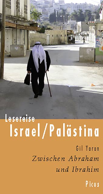 Lesereise Israel/Palästina: Zwischen Abraham und Ibrahim