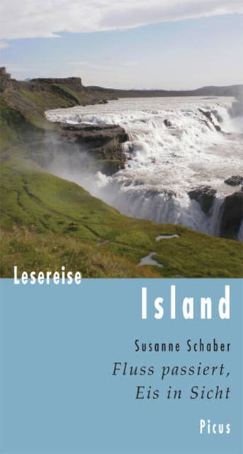 Lesereise Island: Fluss passiert, Eis in Sicht