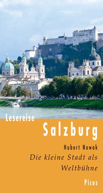 Lesereise Salzburg: Die Kleinstadt als Weltbühne