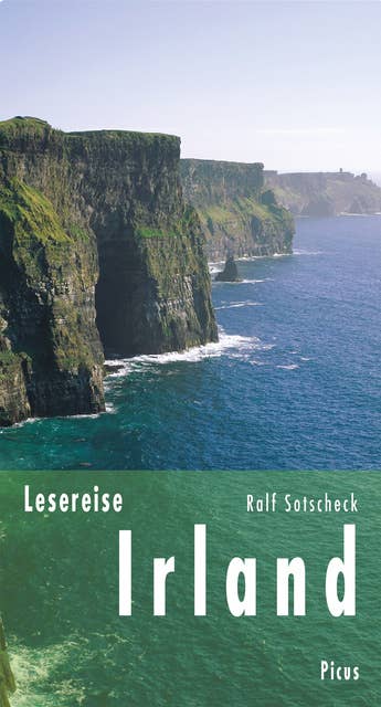 Lesereise Irland: Grüner Fels in wilden Zeiten