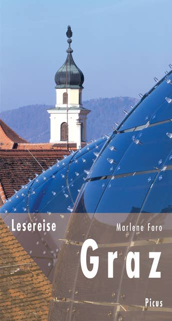 Lesereise Graz: Dächer, Murnockerln und Ochsenblut