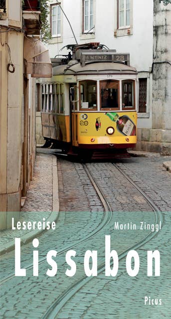 Lesereise Lissabon: In der Wehmut liegt die Kraft