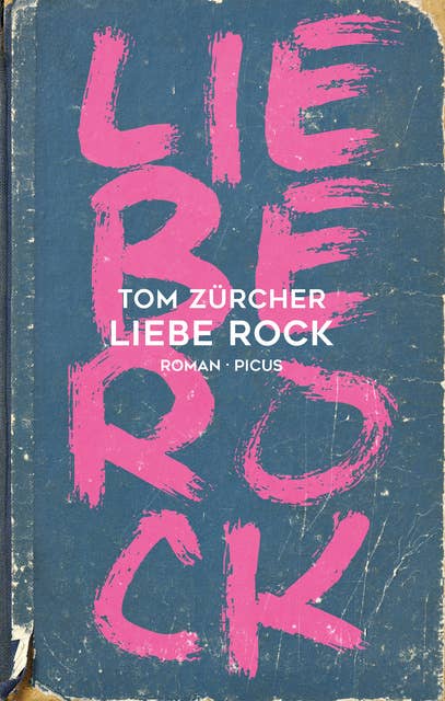 Liebe Rock: Roman