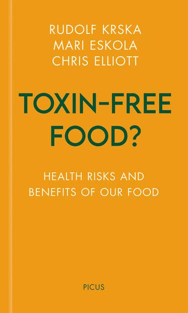 Toxin-free Food?: Health Risks and Benefits of Our Food