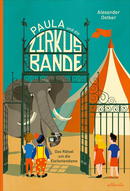 Paula und die Zirkusbande: Das Rätsel um die Elefantendame