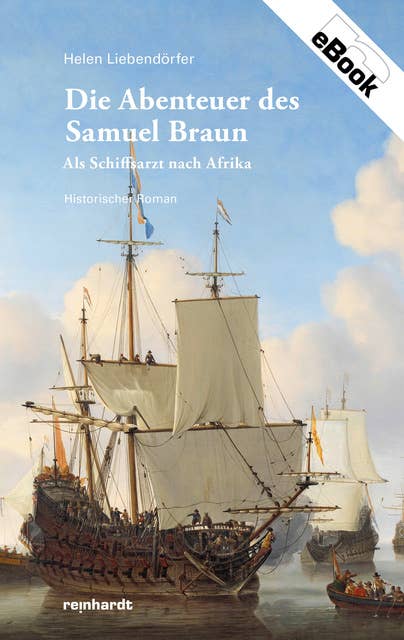 Die Abenteuer des Samuel Braun: Als Schiffsarzt nach Afrika